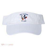 Funny Don't California My Texas Visor thumb 0