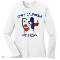 Funny Don't California My Texas Women's Long Sleeve Shirt thumb 0