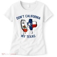 Funny Don't California My Texas Women's T-Shirt thumb 0