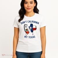 Funny Don't California My Texas Women's T-Shirt thumb 4