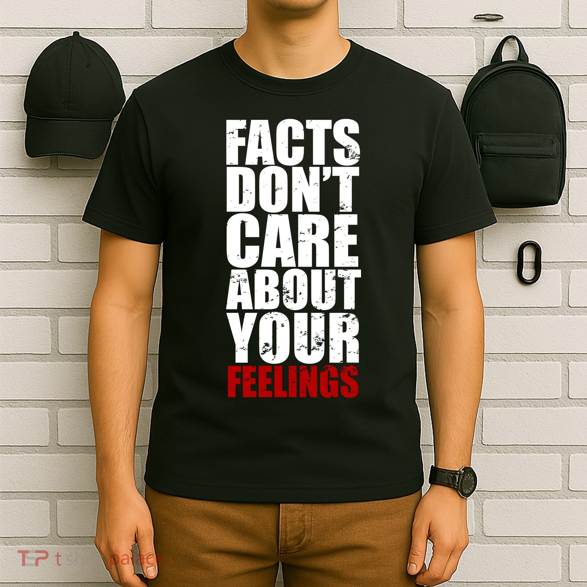 Facts Don't Care About Your Feelings T-Shirt