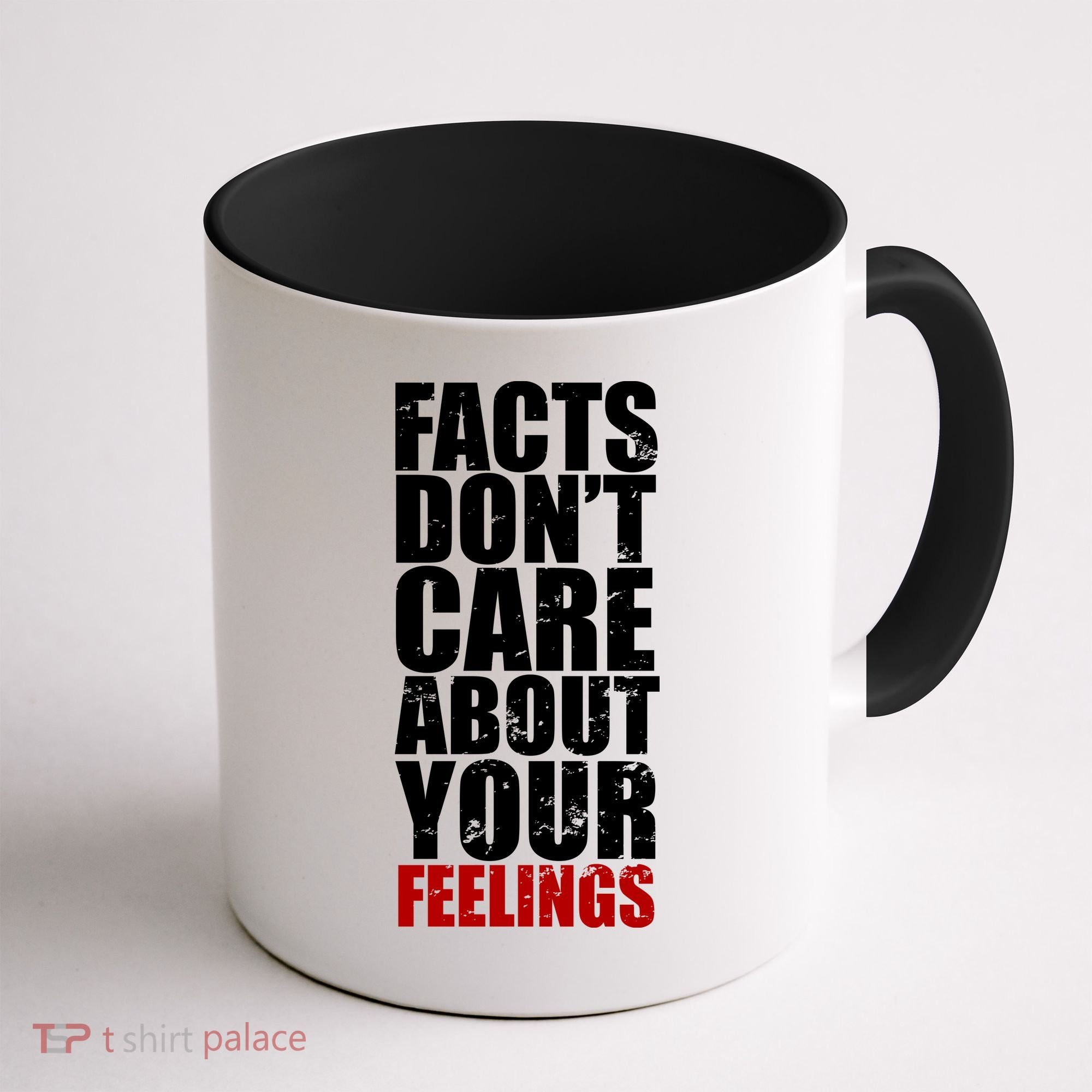 Facts Don't Care About Your Feelings Coffee Mug