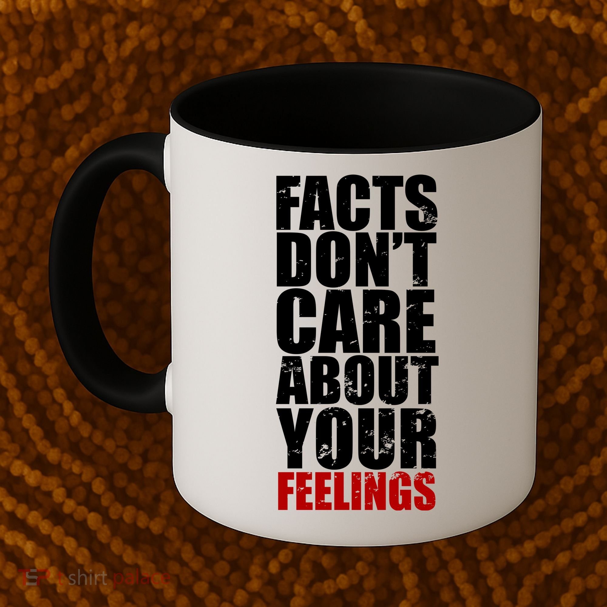Facts Don't Care About Your Feelings Coffee Mug