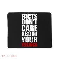 Facts Don't Care About Your Feelings Mousepad thumb 0