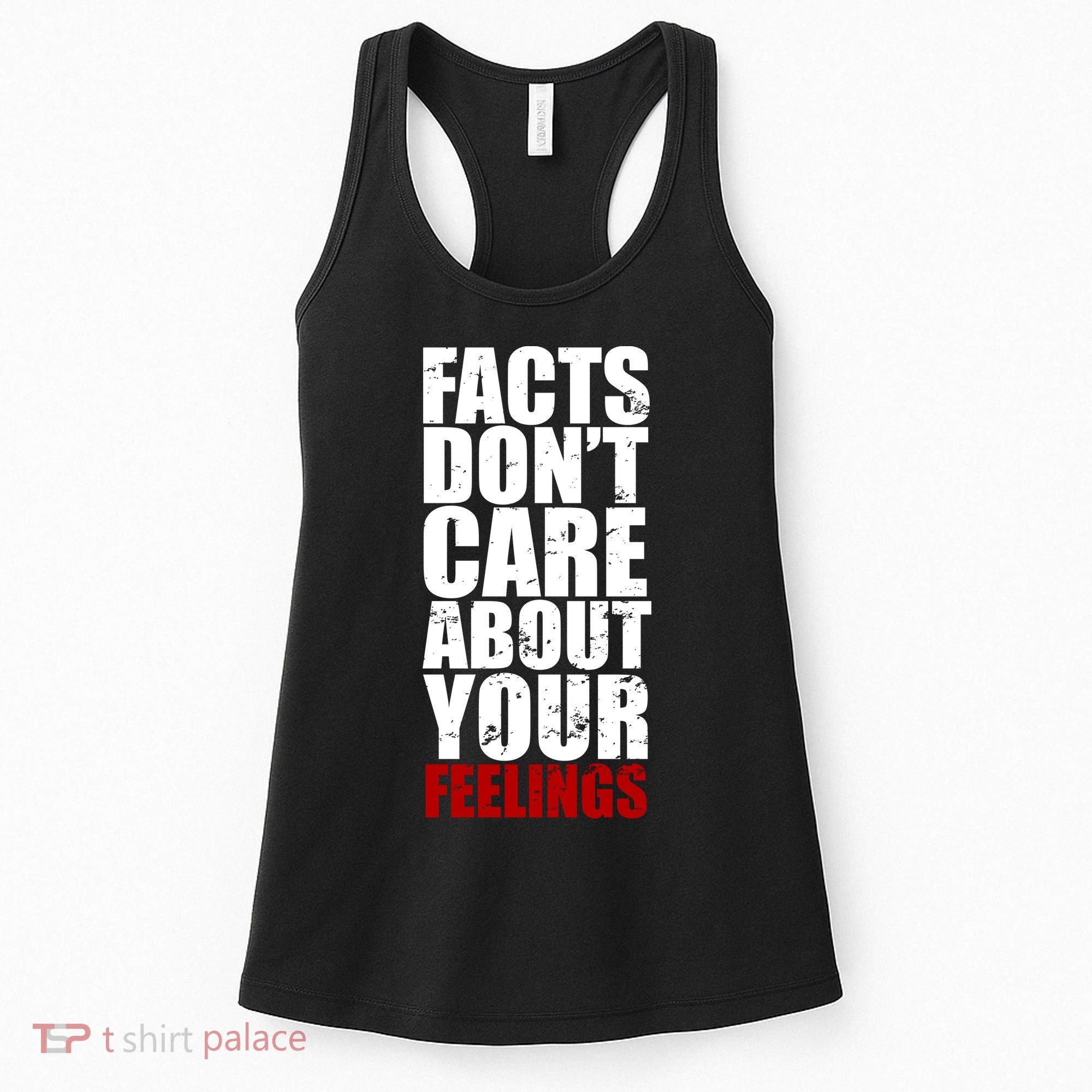 Facts Don't Care About Your Feelings Women's Tank Top