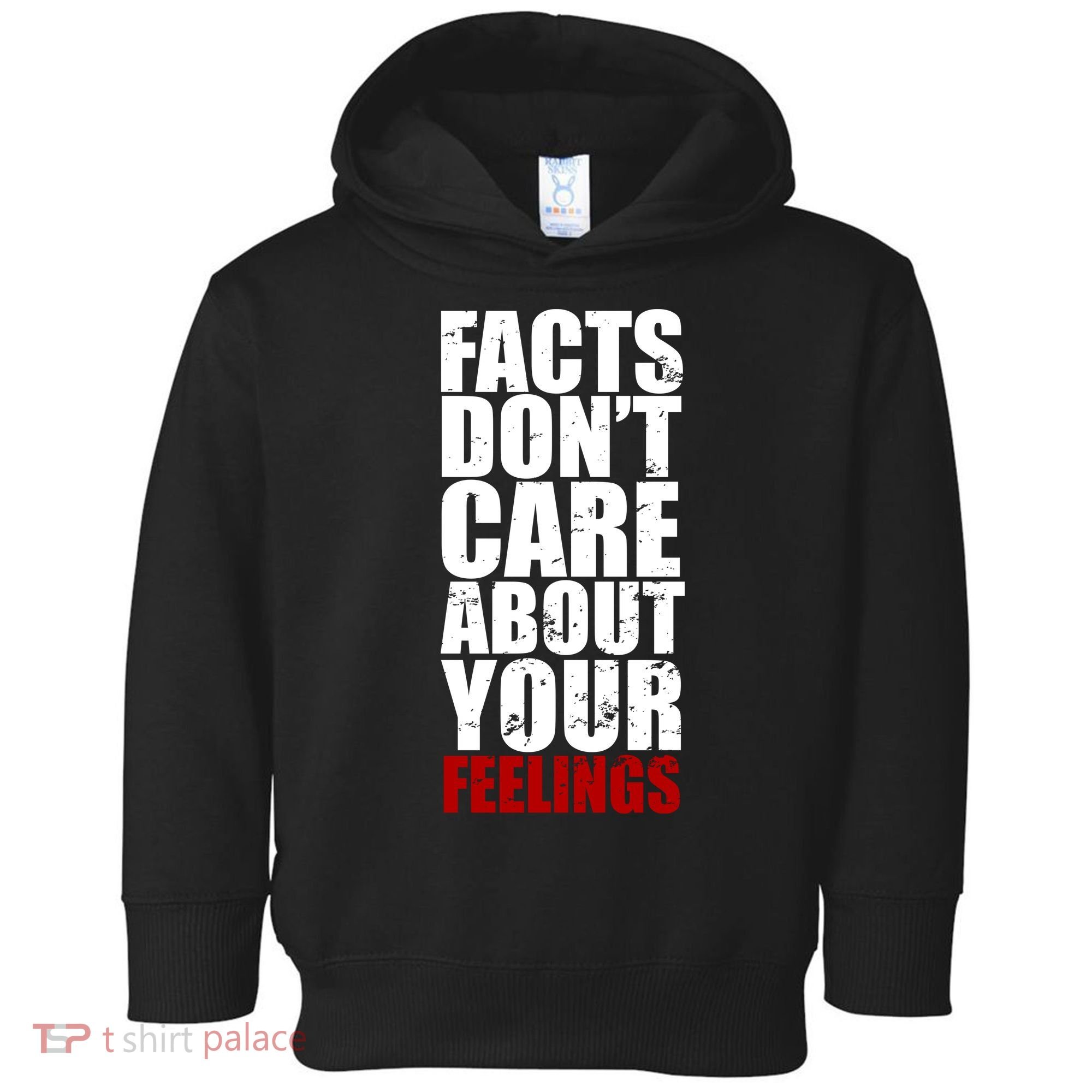 Facts Don't Care About Your Feelings Toddler Hoodie