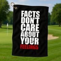 Facts Don't Care About Your Feelings Golf Towel thumb 1