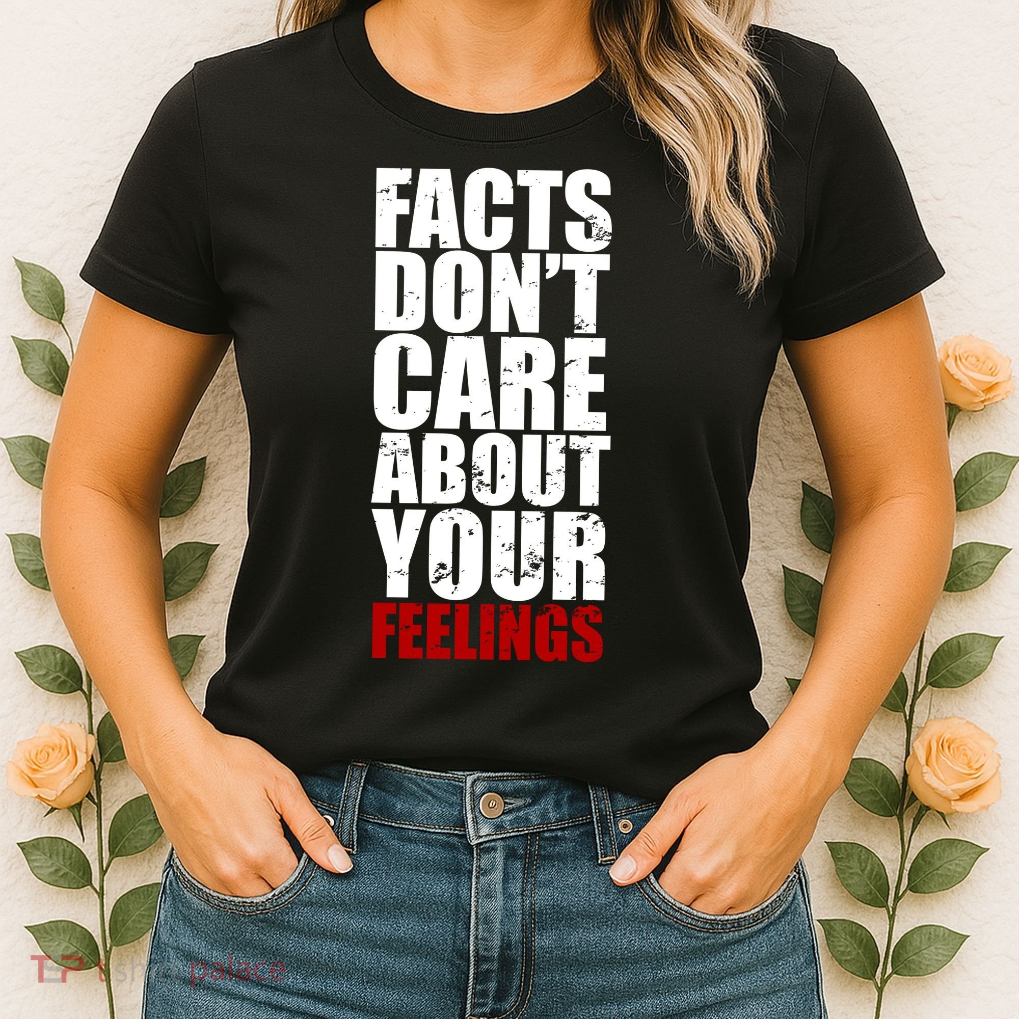 Facts Don't Care About Your Feelings Women's T-Shirt