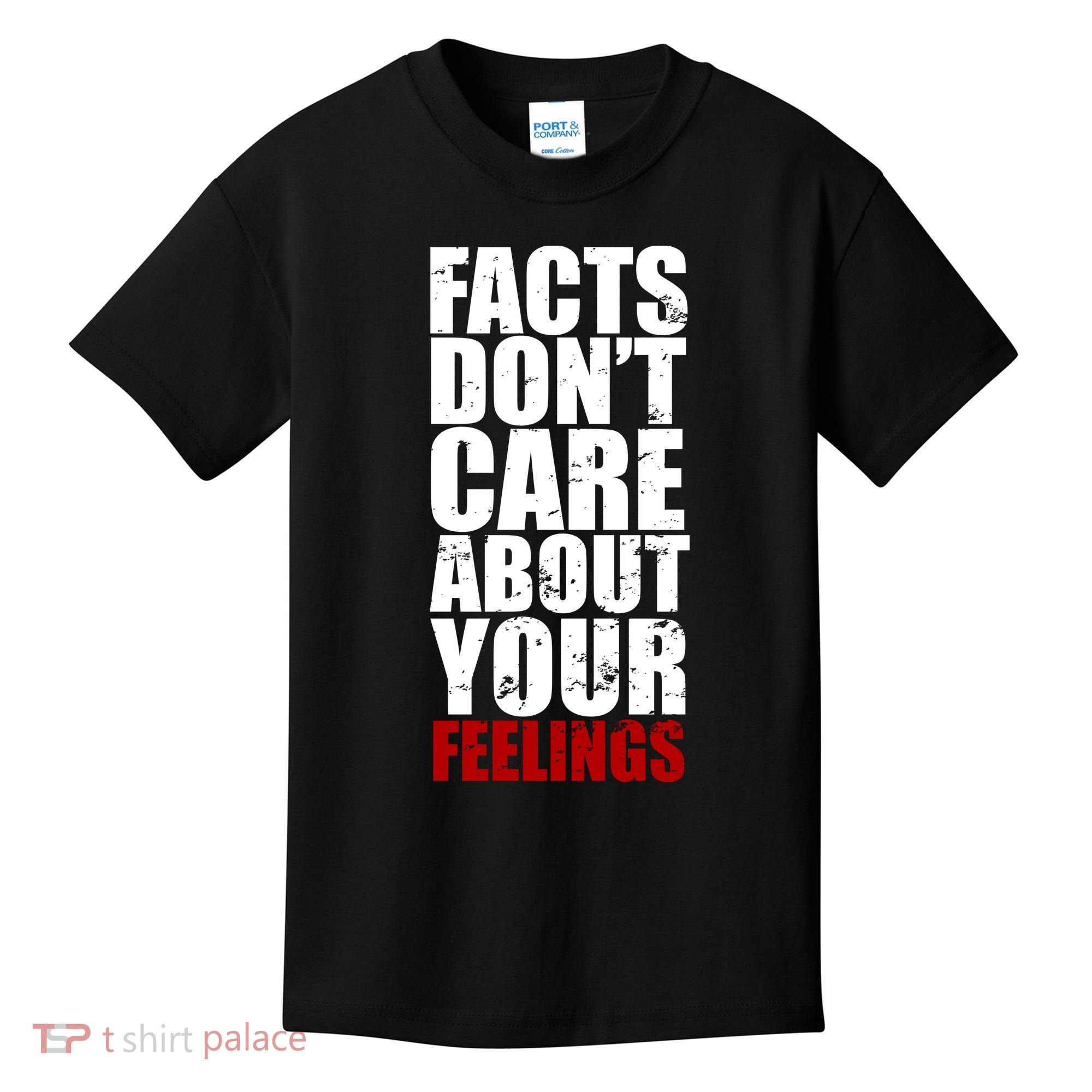 Facts Don't Care About Your Feelings Kids T-Shirt