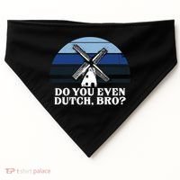 Funny Dutch College Gift Student Do You Even Dutch Bro Joke Gift USA-Made Doggie Bandana thumb 0