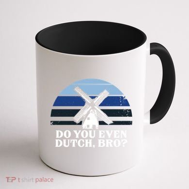 Funny Dutch College Gift Student Do You Even Dutch Bro Joke Gift Coffee Mug back