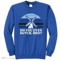 Funny Dutch College Gift Student Do You Even Dutch Bro Joke Gift Sweatshirt thumb 0