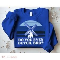 Funny Dutch College Gift Student Do You Even Dutch Bro Joke Gift Sweatshirt thumb 2