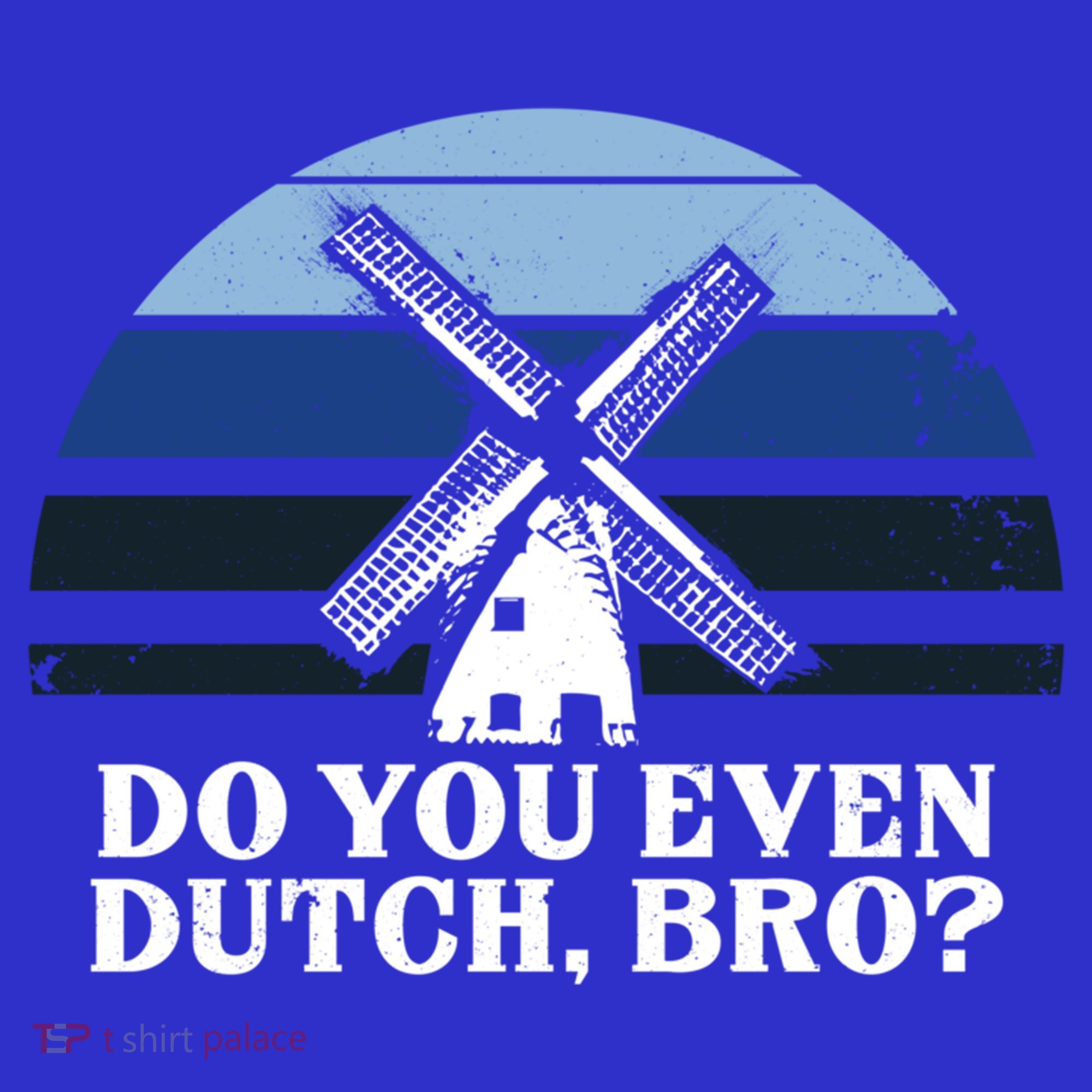 Funny Dutch College Gift Student Do You Even Dutch Bro Joke Gift Women's Tank Top