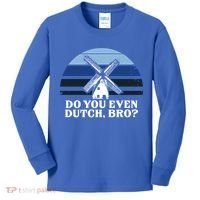 Funny Dutch College Gift Student Do You Even Dutch Bro Joke Gift Kids Long Sleeve Shirt thumb 0