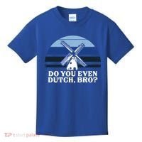 Funny Dutch College Gift Student Do You Even Dutch Bro Joke Gift Kids T-Shirt thumb 0