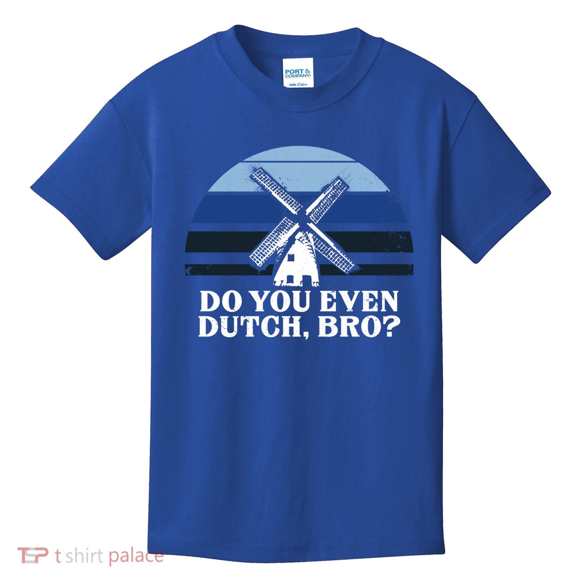 Funny Dutch College Gift Student Do You Even Dutch Bro Joke Gift Kids T-Shirt
