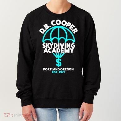 Funny D.B. Cooper Shirt DB Cooper Skydiving Academy Women's Sweatshirt