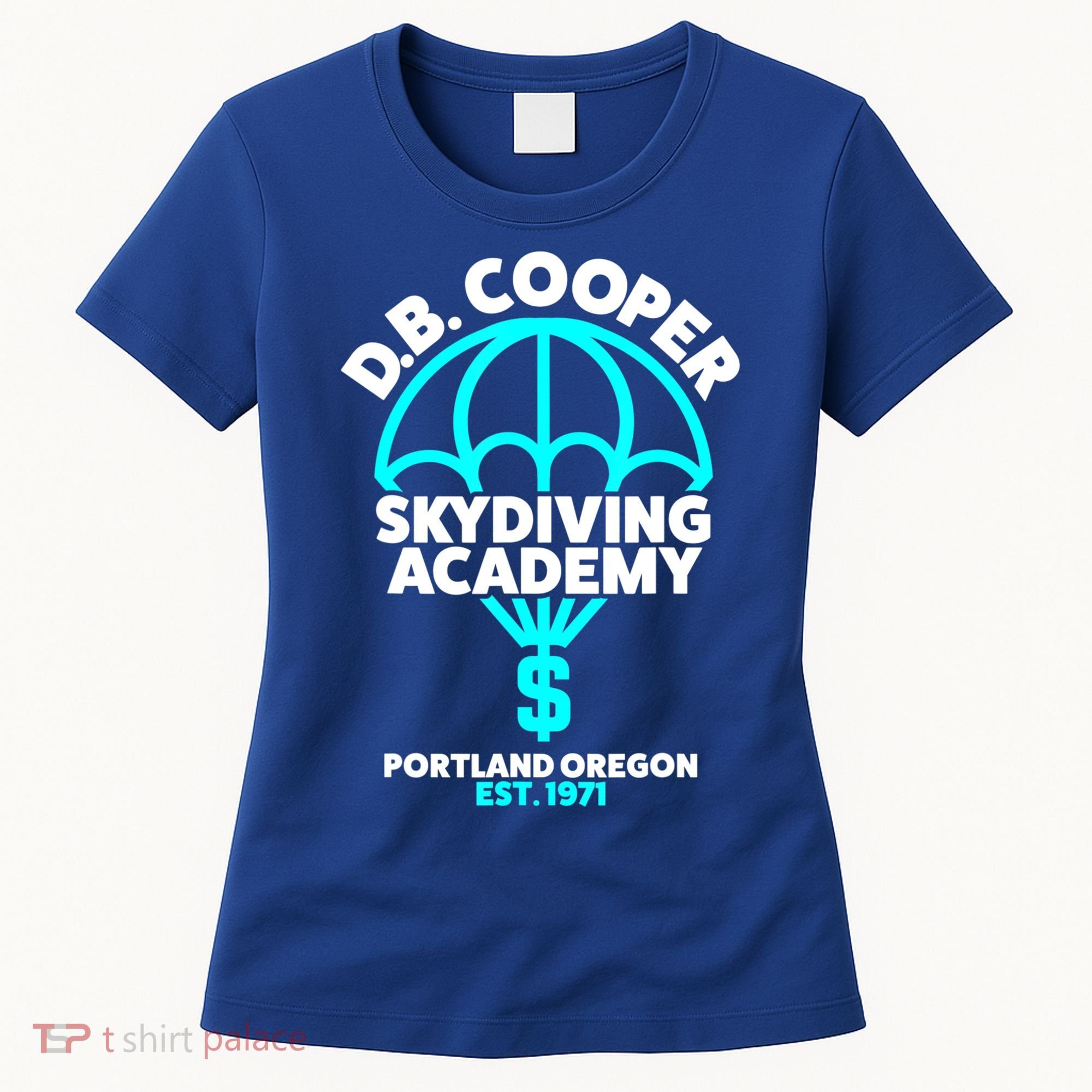 Funny D.B. Cooper Shirt DB Cooper Skydiving Academy Women's T-Shirt