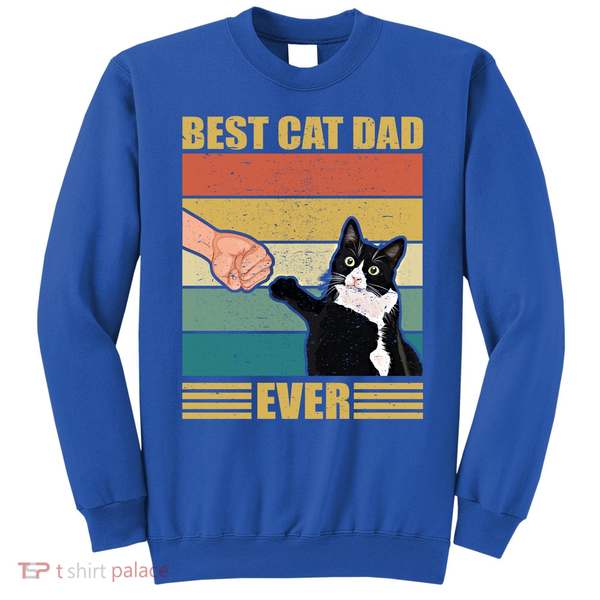 Fathers Day Cat Dad Funny Best Cat Dad Ever Gift Sweatshirt