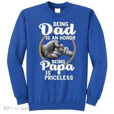 Funny Dad Cute Gift Being Dad Is An Honor Fathers Day Great Gift Sweatshirt