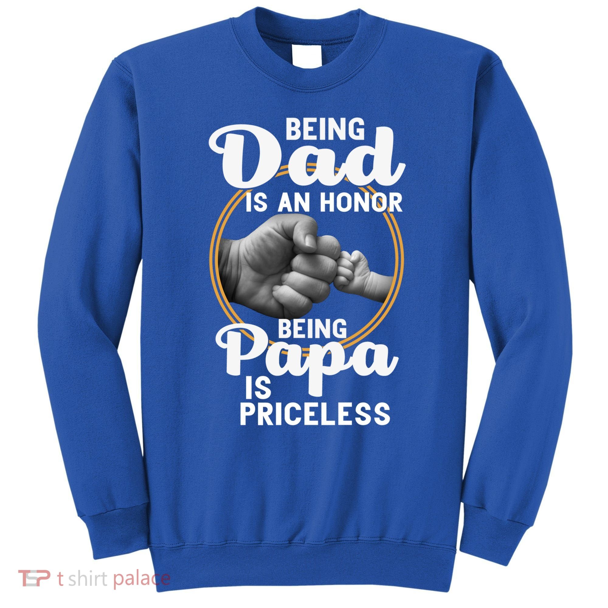 Funny Dad Cute Gift Being Dad Is An Honor Fathers Day Great Gift Sweatshirt