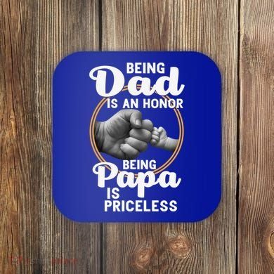 Funny Dad Cute Gift Being Dad Is An Honor Fathers Day Great Gift Coaster