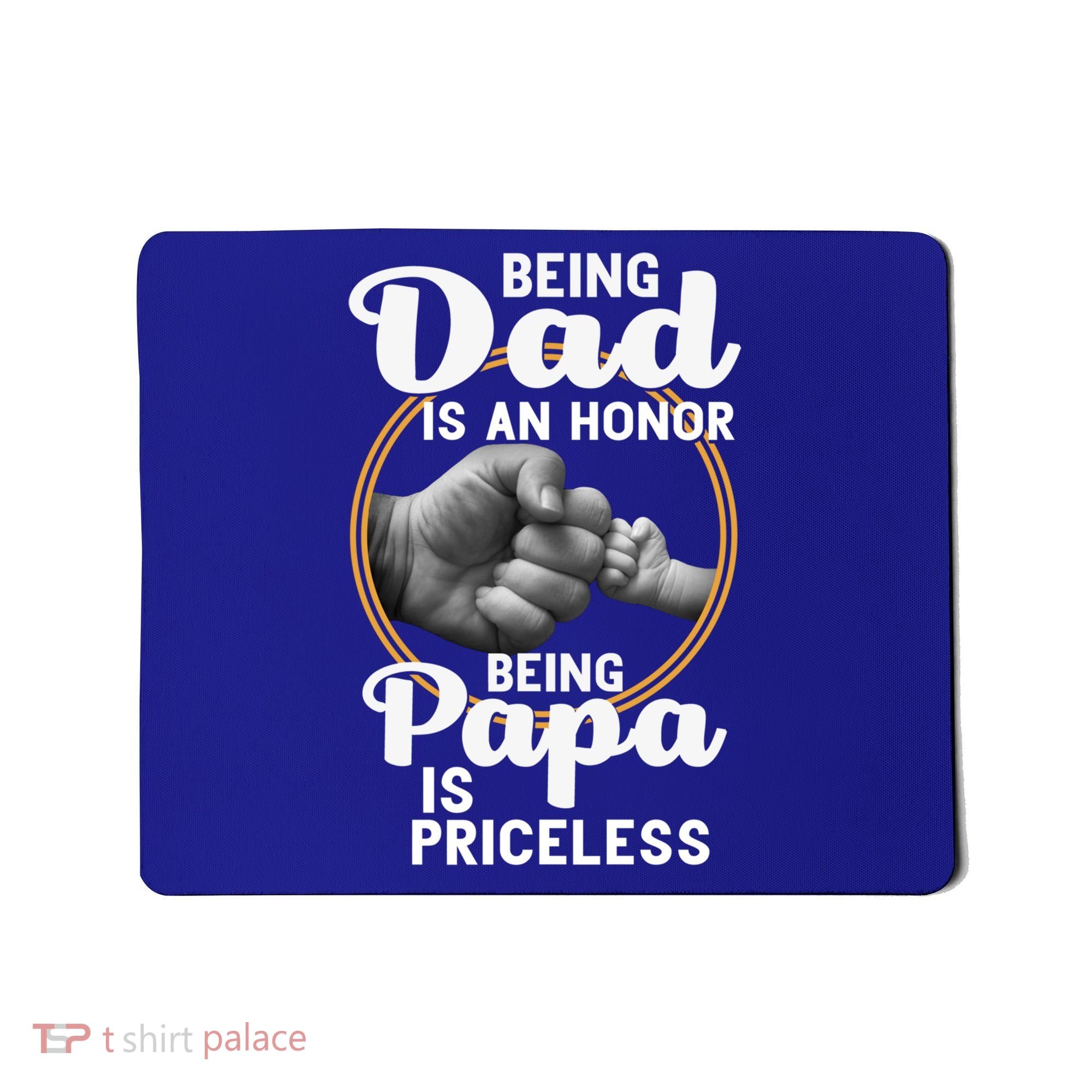 Funny Dad Cute Gift Being Dad Is An Honor Fathers Day Great Gift Mousepad
