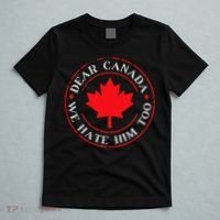 Funny Dear Canada We Hate Him Too  T-Shirt thumb 5