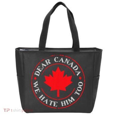 Funny Dear Canada We Hate Him Too  Tote Bag