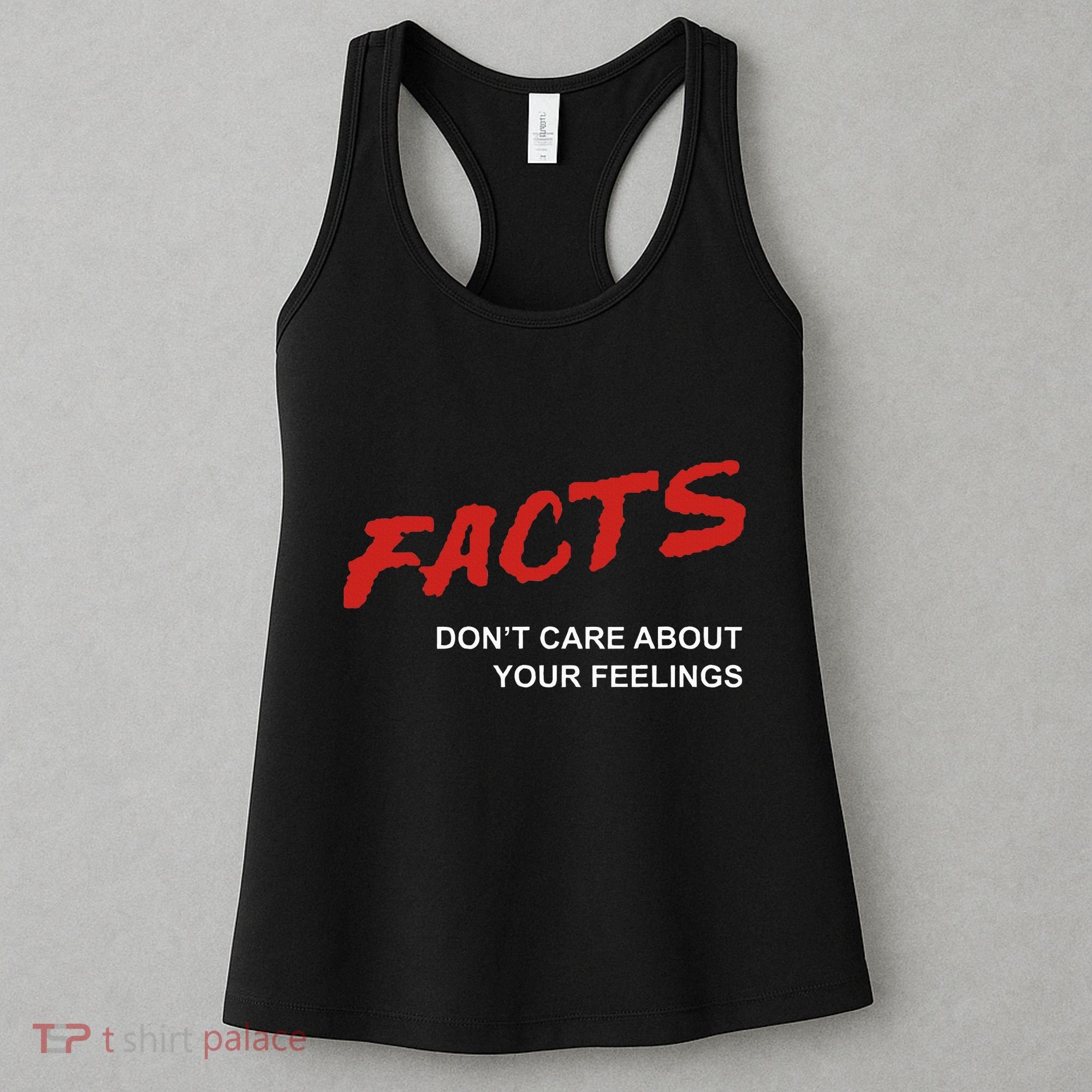 Facts DonT Care About Your Feelings Facts Music Video Women's Tank Top