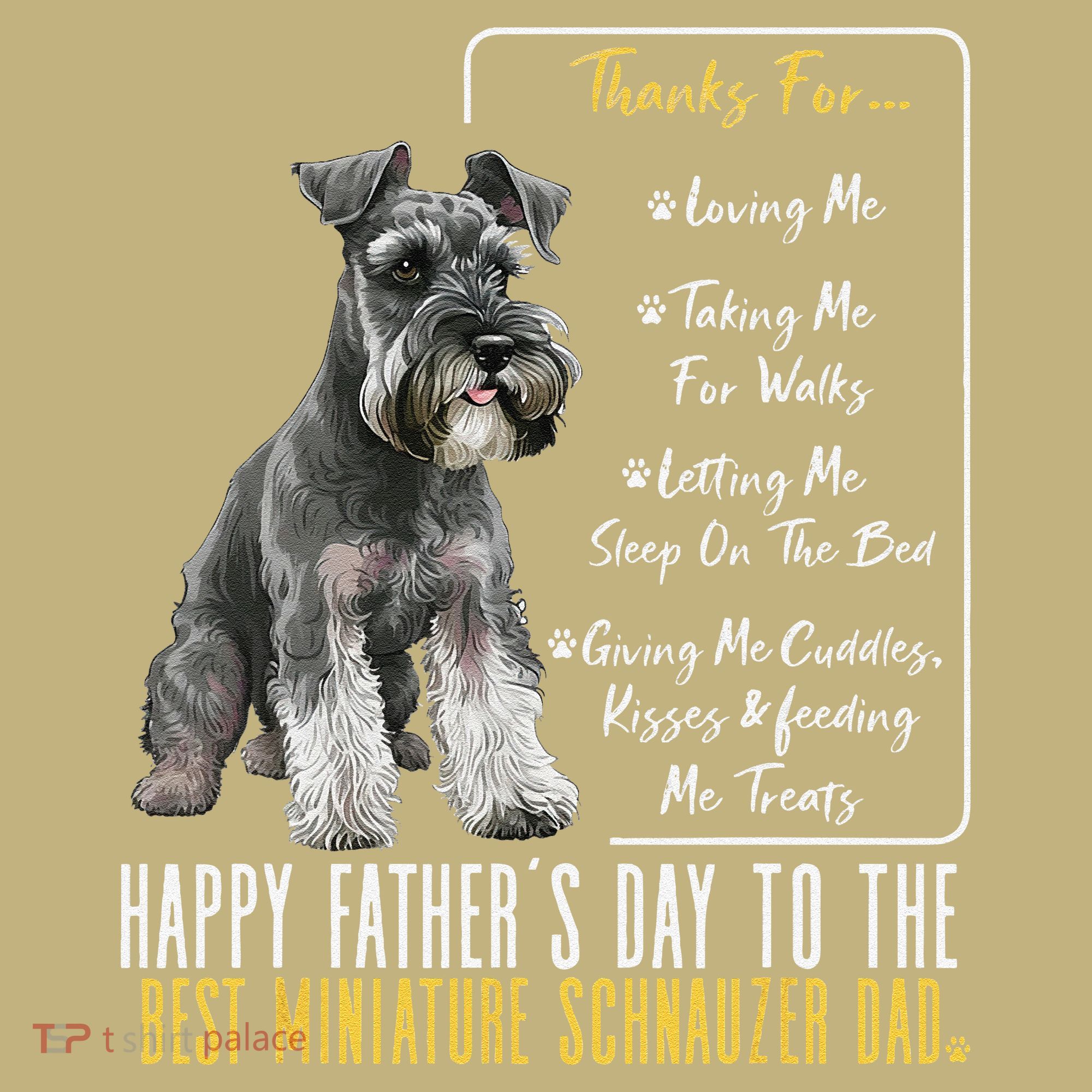 Funny Dog Dad Happy Fathers Day The Best Miniature Schnauzer Dad T-Shirt
