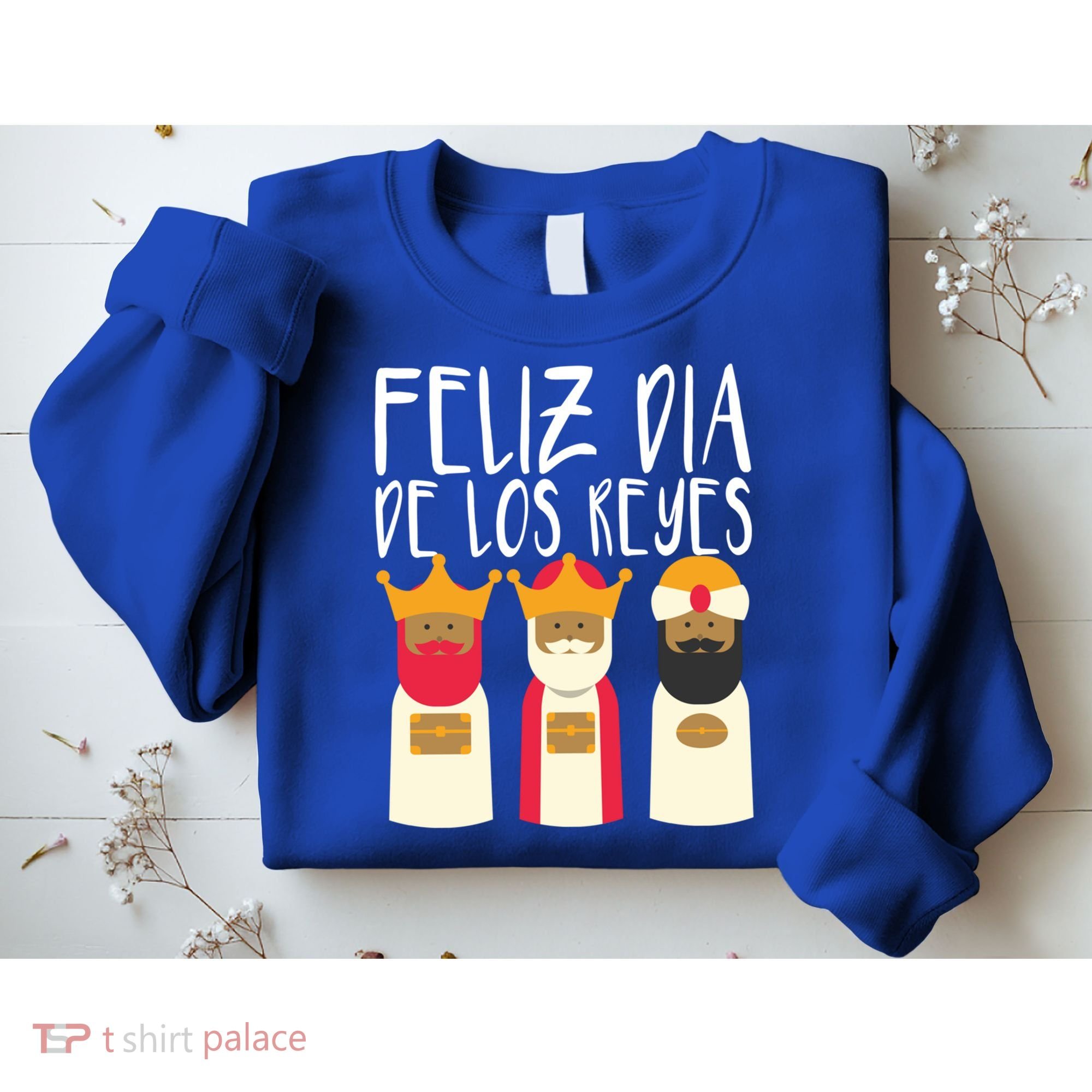 Feliz Dia De Reyes Happy Epiphany Day Three Kings Day Cute Gift Sweatshirt
