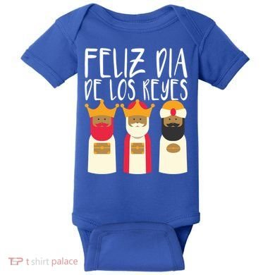 Feliz Dia De Reyes Happy Epiphany Day Three Kings Day Cute Gift Baby Bodysuit