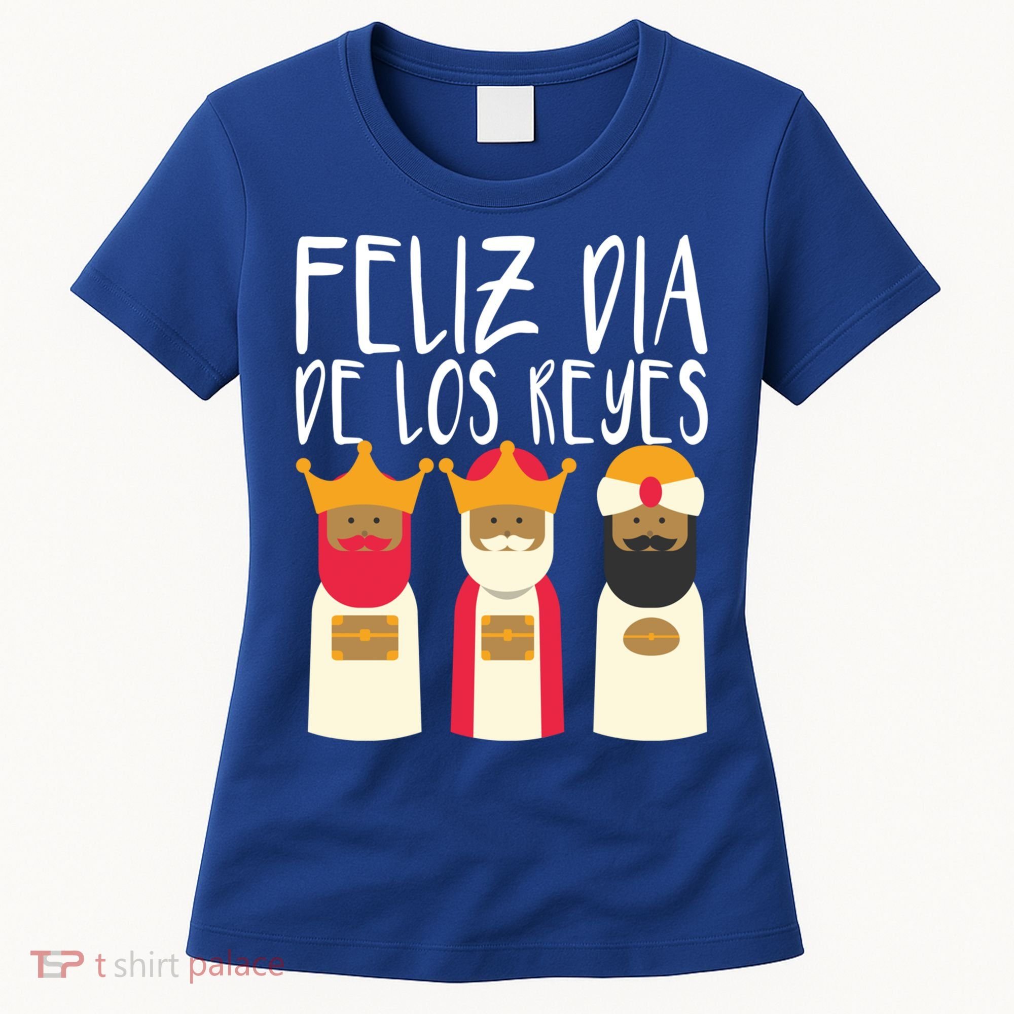 Feliz Dia De Reyes Happy Epiphany Day Three Kings Day Cute Gift Women's T-Shirt