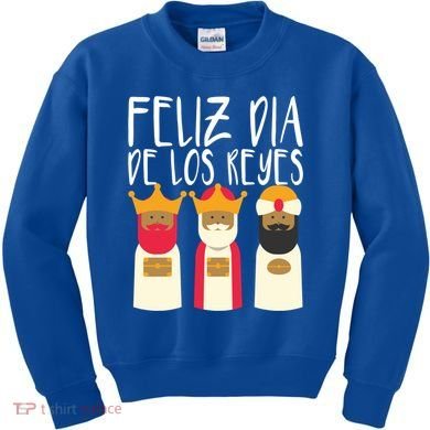 Feliz Dia De Reyes Happy Epiphany Day Three Kings Day Cute Gift Kids Sweatshirt