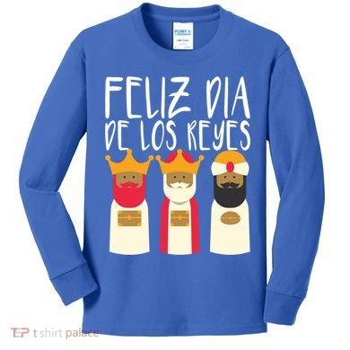 Feliz Dia De Reyes Happy Epiphany Day Three Kings Day Cute Gift Kids Long Sleeve Shirt