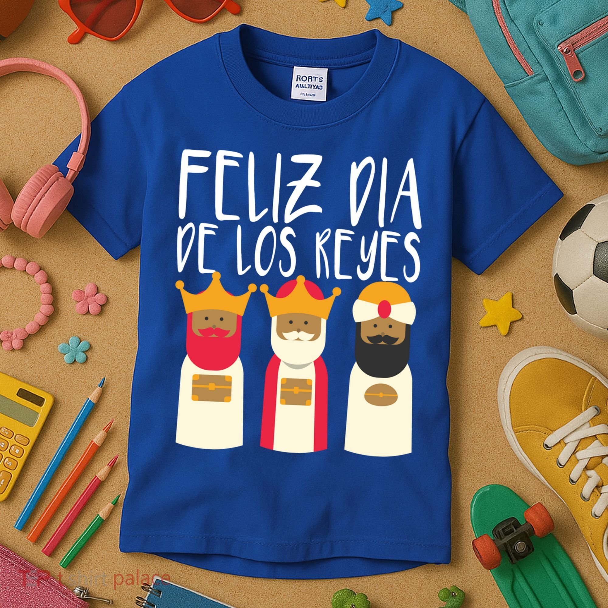 Feliz Dia De Reyes Happy Epiphany Day Three Kings Day Cute Gift Kids T-Shirt