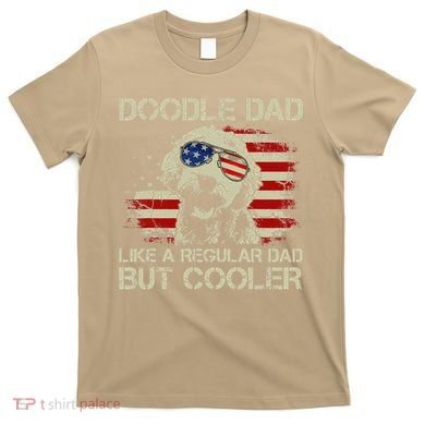 Funny Doodle Dad Goldendoodle Regular Dad But Cooler American Flag T-Shirt