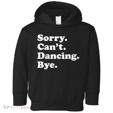 Funny Dancing Dance Gift For Toddler Hoodie