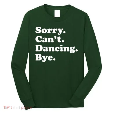 Funny Dancing Dance Gift For Long Sleeve Shirt