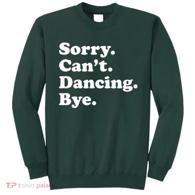Funny Dancing Dance Gift For Sweatshirt