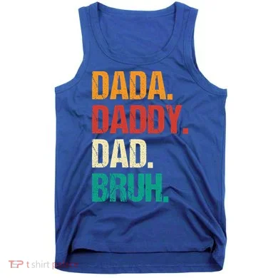 Father's Day Dada Daddy Dad Bruh Gift Tank Top