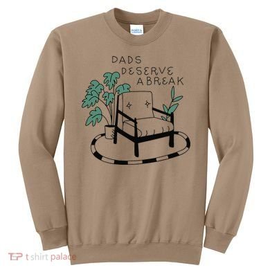 Fathers Day Dad Deserve A Break Daddy Family Sweatshirt