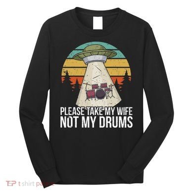Funny Drummer Drumming Drum Kit Percussion I Wife Ufo Aliens Long Sleeve Shirt