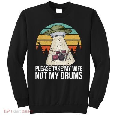 Funny Drummer Drumming Drum Kit Percussion I Wife Ufo Aliens Sweatshirt
