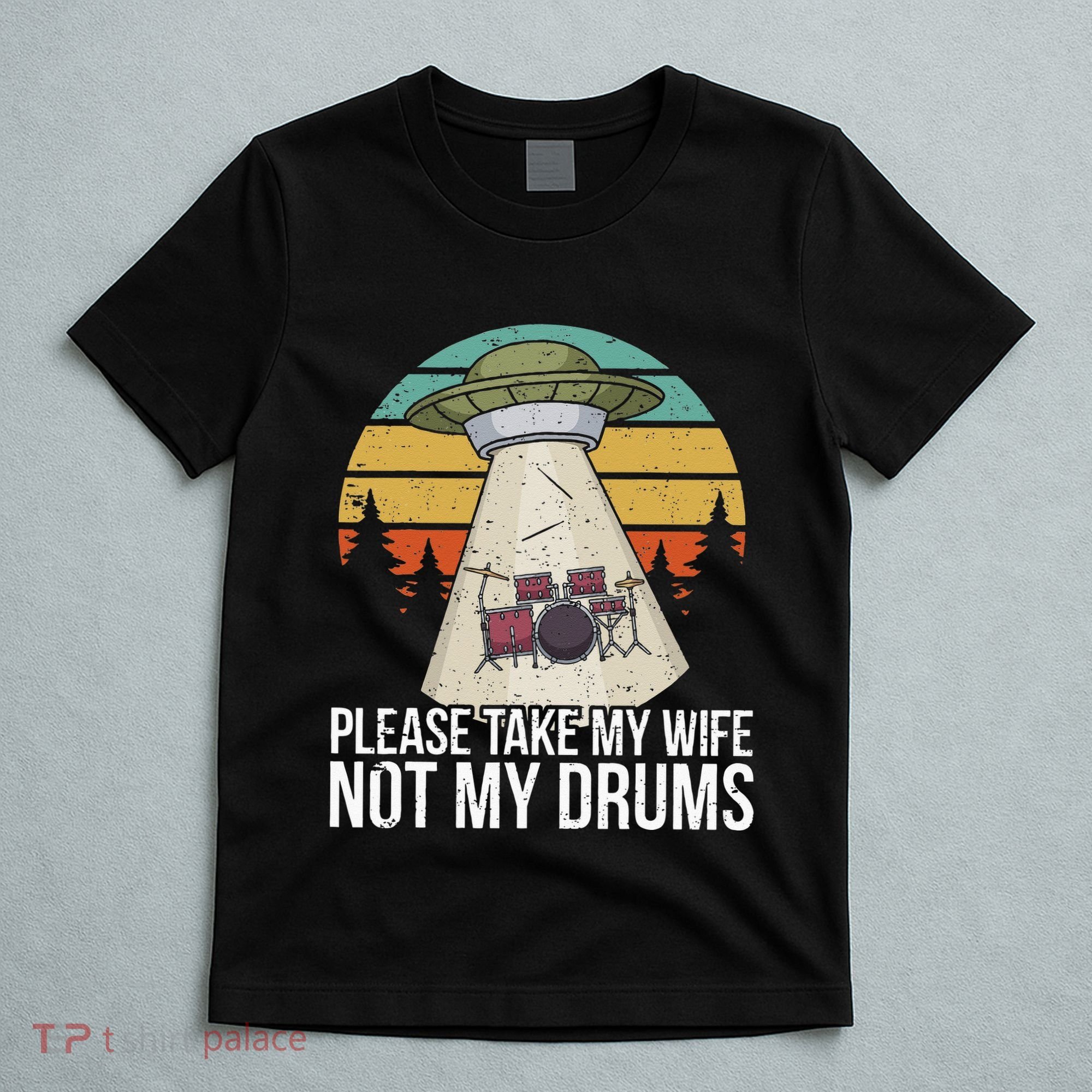 Funny Drummer Drumming Drum Kit Percussion I Wife Ufo Aliens T-Shirt