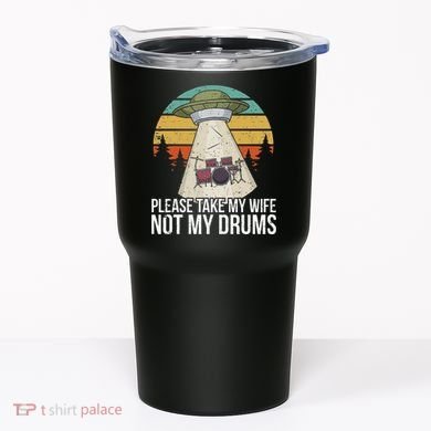Funny Drummer Drumming Drum Kit Percussion I Wife Ufo Aliens Tumbler
