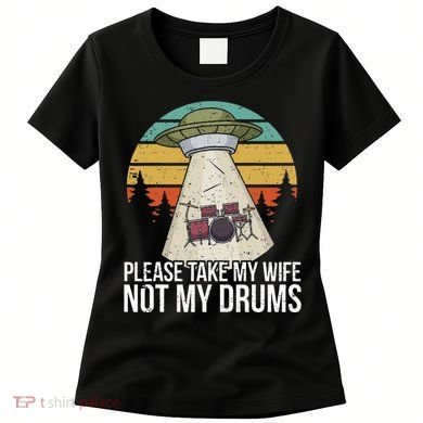 Funny Drummer Drumming Drum Kit Percussion I Wife Ufo Aliens Women's T-Shirt
