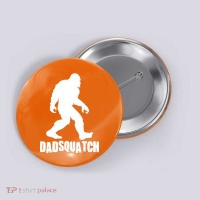 Funny Dadsquatch Dad Sasquatch Bigfoot Button